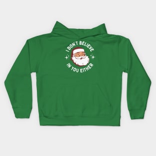 Funny Vintage Santa - I Don't Believe In You Either Kids Hoodie